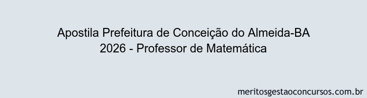 Apostila Concurso Prefeitura de Conceição do Almeida-BA 2026 - Professor de Matemática