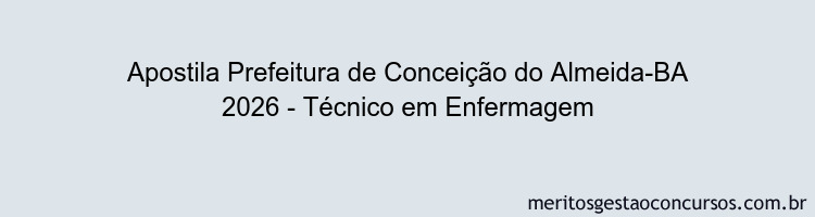 Apostila Concurso Prefeitura de Conceição do Almeida-BA 2026 - Técnico em Enfermagem