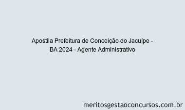 Apostila Concurso Prefeitura de Conceição do Jacuípe - BA 2024 Impressa - Agente Administrativo