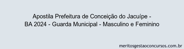 Apostila Concurso Prefeitura de Conceição do Jacuípe - BA 2024 Impressa - Guarda Municipal - Masculino e Feminino