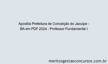 Apostila Concurso Prefeitura de Conceição do Jacuípe - BA 2024 PDF - Professor Fundamental I