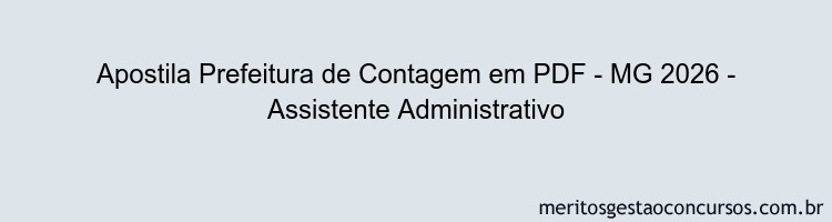 Apostila Concurso Prefeitura de Contagem - MG 2026 - Assistente Administrativo