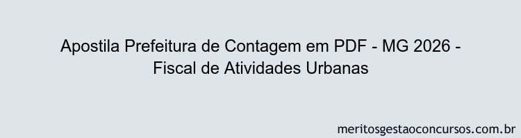 Apostila Concurso Prefeitura de Contagem - MG 2026 - Fiscal de Atividades Urbanas