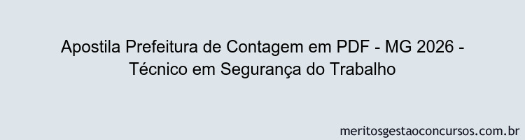 Apostila Concurso Prefeitura de Contagem - MG 2026 - Técnico em Segurança do Trabalho