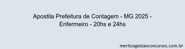 Apostila Concurso Prefeitura de Contagem - MG 2025 - Enfermeiro - 20hs e 24hs