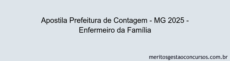 Apostila Concurso Prefeitura de Contagem - MG 2025 - Enfermeiro da Família