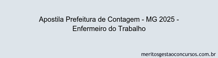 Apostila Concurso Prefeitura de Contagem - MG 2025 - Enfermeiro do Trabalho