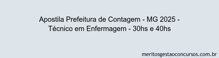 Apostila Concurso Prefeitura de Contagem - MG 2025 - Técnico em Enfermagem - 30hs e 40hs