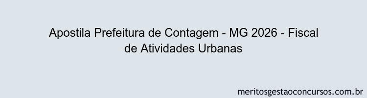 Apostila Concurso Prefeitura de Contagem - MG 2026 - Fiscal de Atividades Urbanas