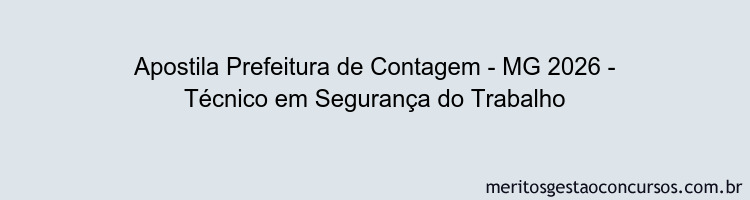 Apostila Concurso Prefeitura de Contagem - MG 2026 - Técnico em Segurança do Trabalho