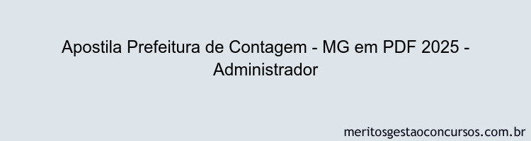 Apostila Concurso Prefeitura de Contagem - MG 2025 - Administrador