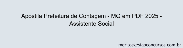 Apostila Concurso Prefeitura de Contagem - MG 2025 - Assistente Social