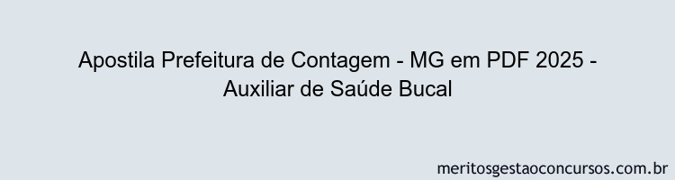 Apostila Concurso Prefeitura de Contagem - MG 2025 - Auxiliar de Saúde Bucal