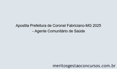 Apostila Concurso Prefeitura de Coronel Fabriciano-MG 2025 - Agente Comunitário de Saúde
