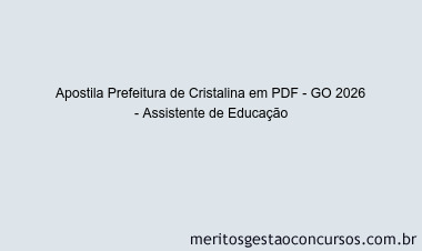 Apostila Concurso Prefeitura de Cristalina - GO 2026 - Assistente de Educação