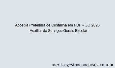 Apostila Concurso Prefeitura de Cristalina - GO 2026 - Auxiliar de Serviços Gerais Escolar