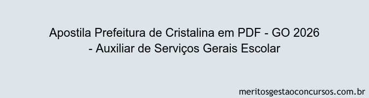 Apostila Concurso Prefeitura de Cristalina - GO 2026 - Auxiliar de Serviços Gerais Escolar
