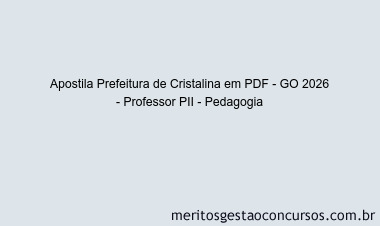 Apostila Concurso Prefeitura de Cristalina - GO 2026 - Professor PII - Pedagogia