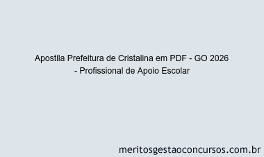 Apostila Concurso Prefeitura de Cristalina - GO 2026 - Profissional de Apoio Escolar