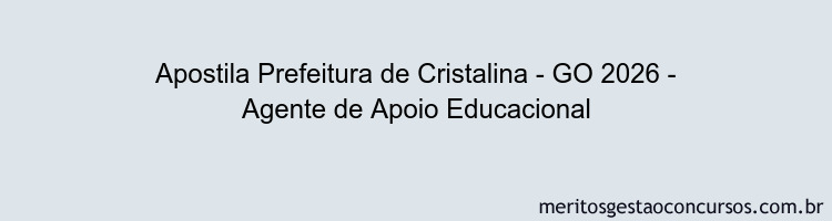 Apostila Concurso Prefeitura de Cristalina - GO 2026 - Agente de Apoio Educacional