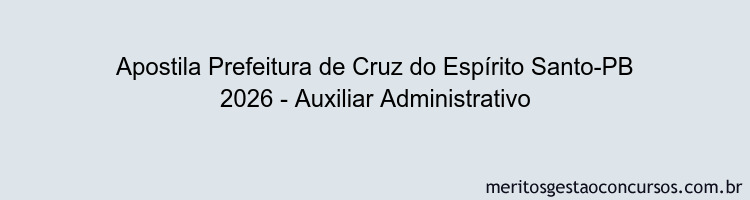 Apostila Concurso Prefeitura de Cruz do Espírito Santo-PB 2026 - Auxiliar Administrativo