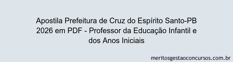 Apostila Concurso Prefeitura de Cruz do Espírito Santo-PB 2026 - Professor da Educação Infantil e dos Anos Iniciais