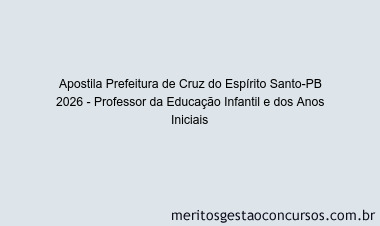 Apostila Concurso Prefeitura de Cruz do Espírito Santo-PB 2026 - Professor da Educação Infantil e dos Anos Iniciais