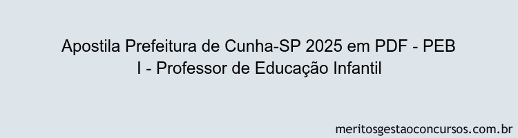Apostila Concurso Prefeitura de Cunha-SP 2025 - PEB I - Professor de Educação Infantil
