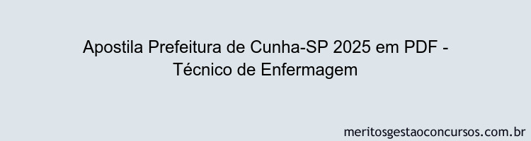 Apostila Concurso Prefeitura de Cunha-SP 2025 - Técnico de Enfermagem