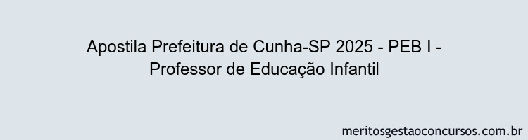 Apostila Concurso Prefeitura de Cunha-SP 2025 - PEB I - Professor de Educação Infantil