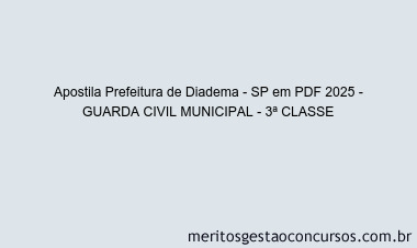 Apostila Concurso Prefeitura de Diadema - SP 2025 - GUARDA CIVIL MUNICIPAL - 3ª CLASSE