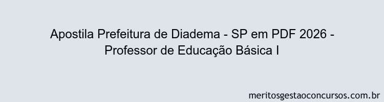 Apostila Concurso Prefeitura de Diadema - SP 2026 - Professor de Educação Básica I