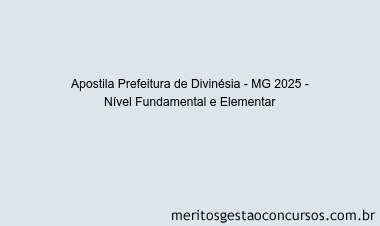 Apostila Concurso Prefeitura de Divinésia - MG 2025 - Nível Fundamental e Elementar