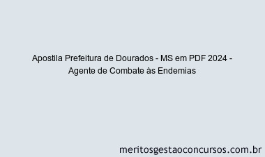 Apostila Concurso Prefeitura de Dourados - MS 2024 PDF - Agente de Combate às Endemias