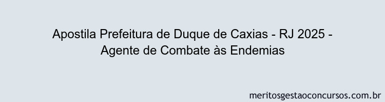 Apostila Concurso Prefeitura de Duque de Caxias - RJ 2025 - Agente de Combate às Endemias