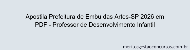 Apostila Concurso Prefeitura de Embu das Artes-SP 2026 - Professor de Desenvolvimento Infantil