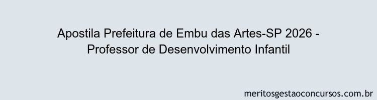 Apostila Concurso Prefeitura de Embu das Artes-SP 2026 - Professor de Desenvolvimento Infantil