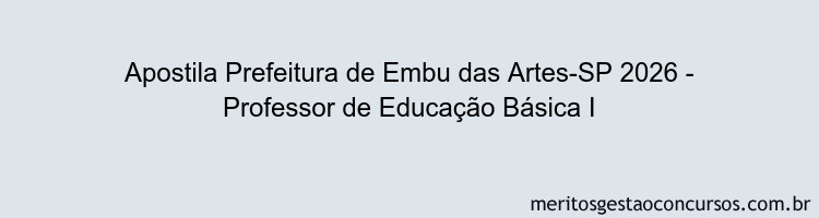 Apostila Concurso Prefeitura de Embu das Artes-SP 2026 - Professor de Educação Básica I
