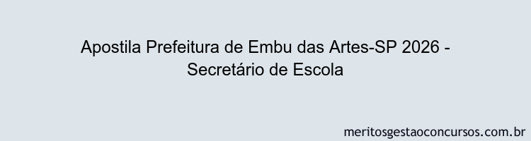 Apostila Concurso Prefeitura de Embu das Artes-SP 2026 - Secretário de Escola