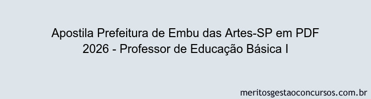 Apostila Concurso Prefeitura de Embu das Artes-SP 2026 - Professor de Educação Básica I