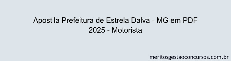 Apostila Concurso Prefeitura de Estrela Dalva - MG 2025 - Motorista