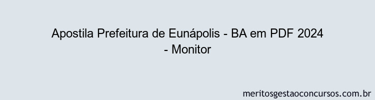 Apostila Concurso Prefeitura de Eunápolis - BA 2024 PDF - Monitor