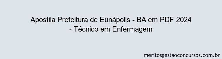 Apostila Concurso Prefeitura de Eunápolis - BA 2024 PDF - Técnico em Enfermagem