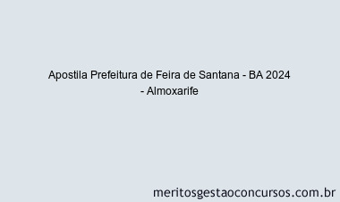 Apostila Concurso Prefeitura de Feira de Santana - BA 2024 Impressa - Almoxarife