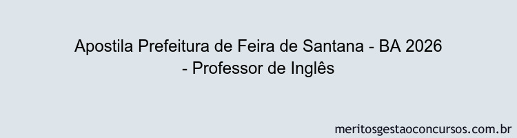 Apostila Concurso Prefeitura de Feira de Santana - BA 2026 - Professor de Inglês