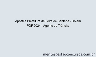 Apostila Concurso Prefeitura de Feira de Santana - BA 2024 PDF - Agente de Trânsito