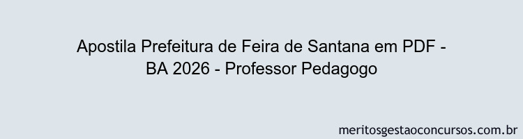 Apostila Concurso Prefeitura de Feira de Santana - BA 2026 - Professor Pedagogo