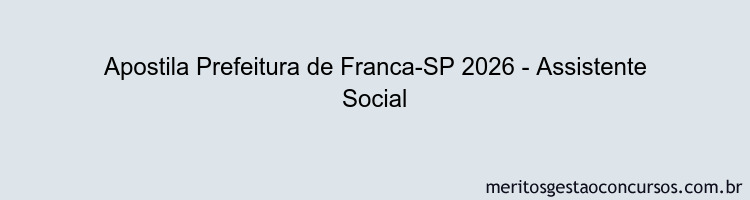 Apostila Concurso Prefeitura de Franca-SP 2026 - Assistente Social