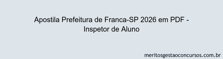 Apostila Concurso Prefeitura de Franca-SP 2026 - Inspetor de Aluno