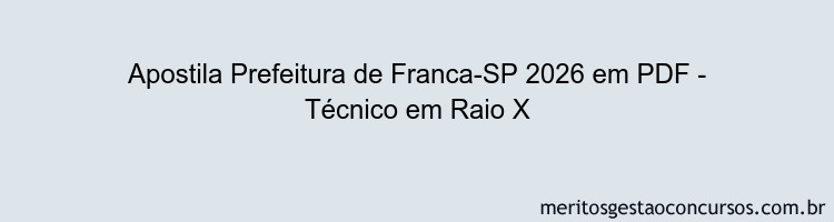 Apostila Concurso Prefeitura de Franca-SP 2026 - Técnico em Raio X